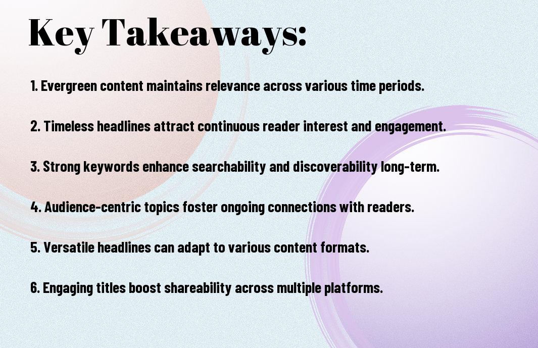These Headlines Are Designed To Remain Relevant And Engaging Over Time, Making Them Ideal For Evergreen Content. 4 timeless headlines for evergreen content engagement rzo